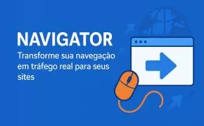 [NAVIGATOR: Transforme sua navegação em tráfego real para seus sites]